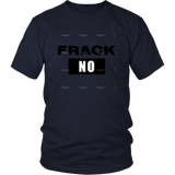 FRACK NO! "T Shirts" Let Your Voice be Seen & Heard!